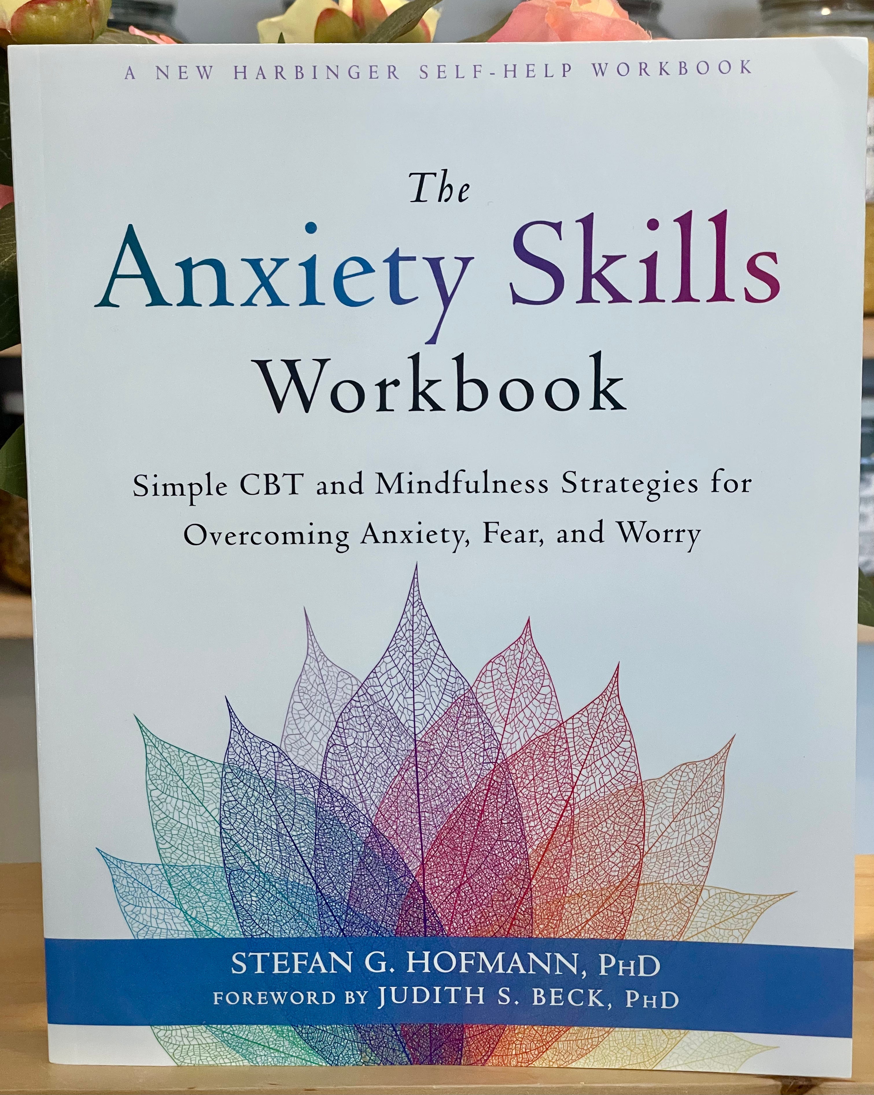 The Anxiety Skills Workbook – Gig Harbor Apothecary LLC
